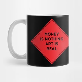 Art is real Mug